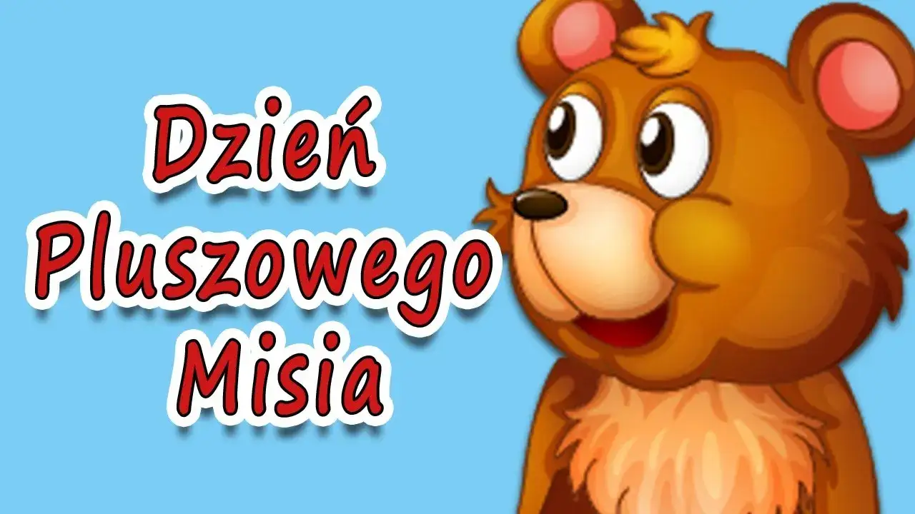 Kiedy jest światowy dzień pluszowego misia i jak go świętować?