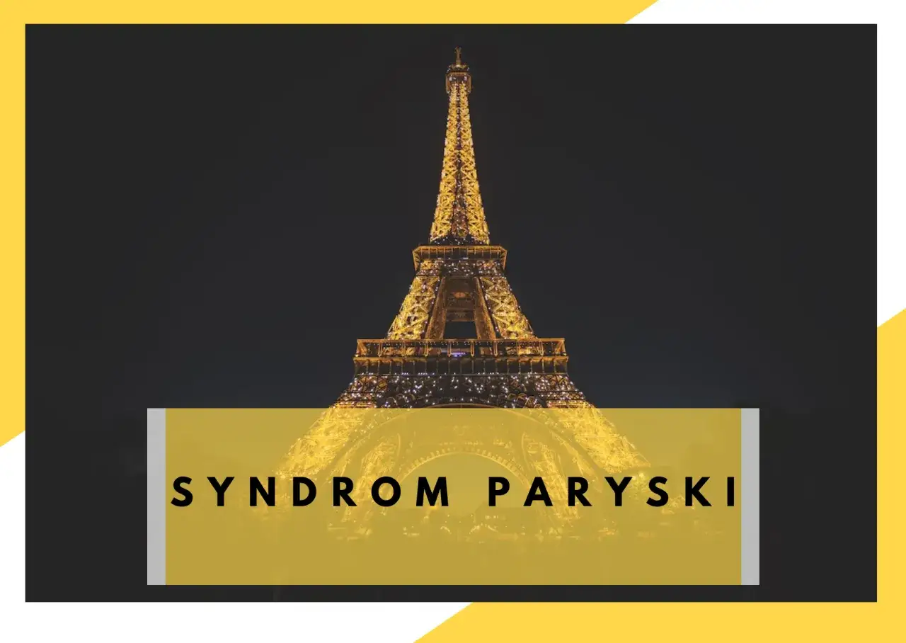 Paryż: Syndrom paryski szok kulturowy czy choroba?