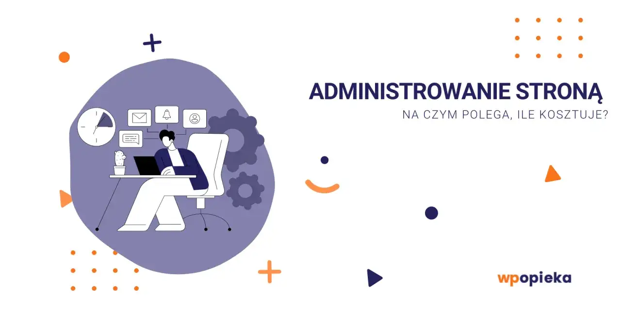 Ilustracja przedstawia osobę, która zarządza stroną internetową, pracując przy laptopie. W tle widać ikony poczty, powiadomień i profilu użytkownika.