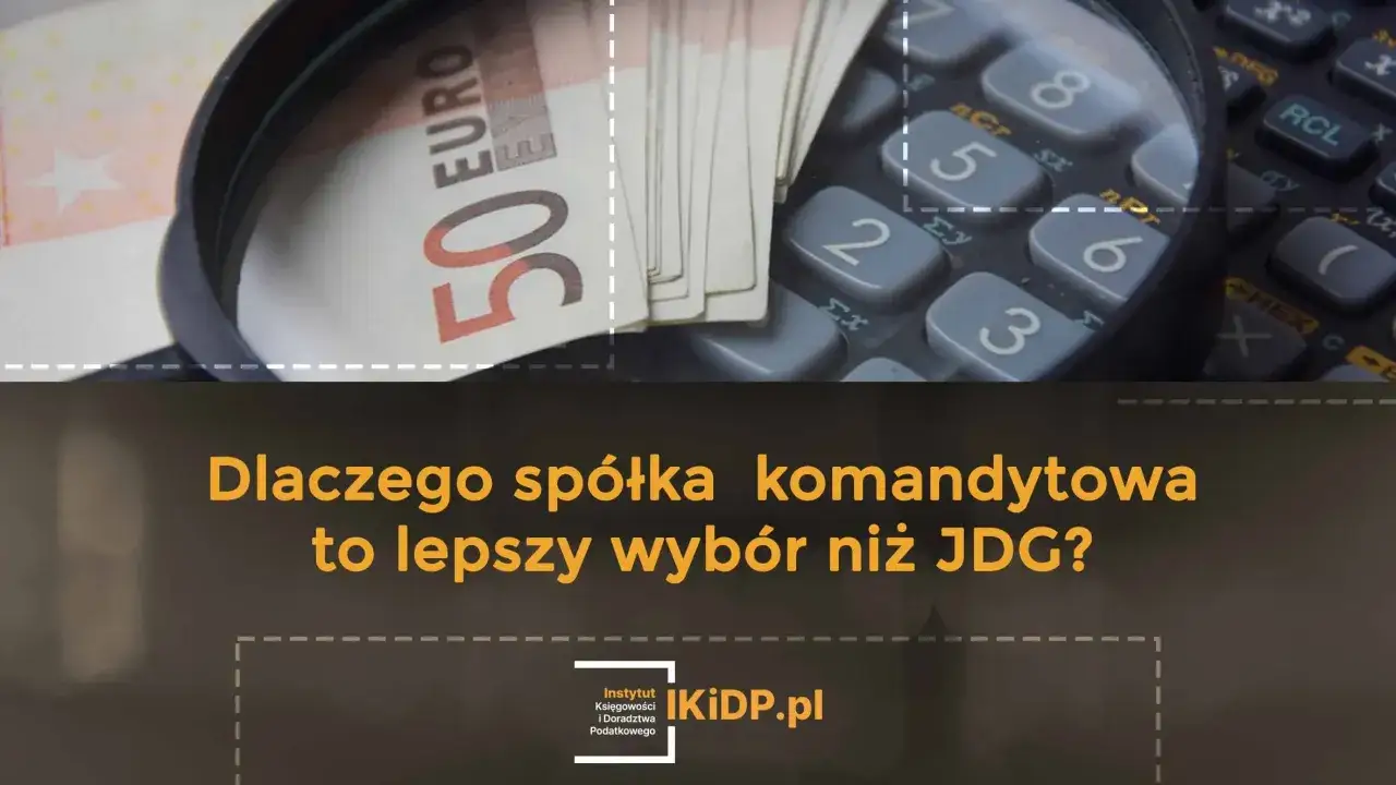 Euro pod lupą i kalkulator. Dlaczego spółka komandytowa to lepszy wybór niż JDG?