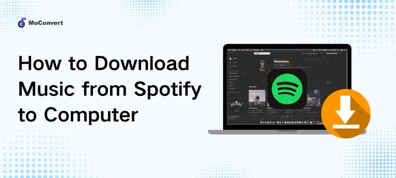 Jak pobrać muzykę ze Spotify na komputer bez zbędnych trudności
