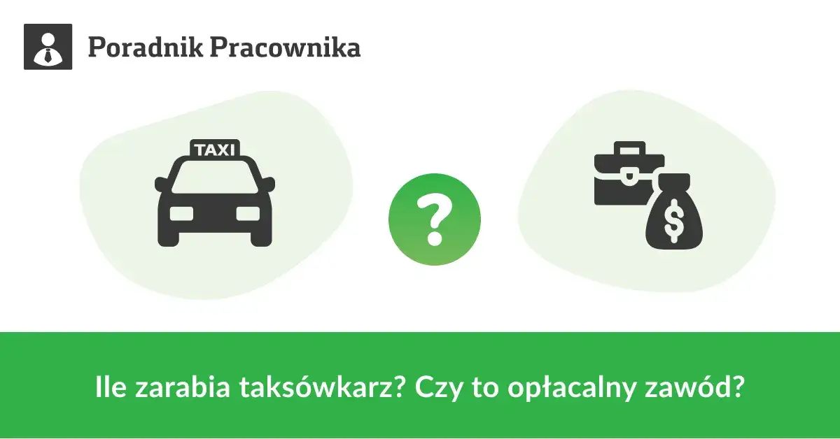 Ile zarabia taksówkarz netto? Realne zarobki 2026 + koszty