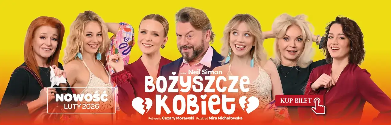 Bożyszcze Kobiet, komedia Neila Simona, to jedne z najlepszych sztuk teatralnych w Warszawie. Premiera w lutym 2026.