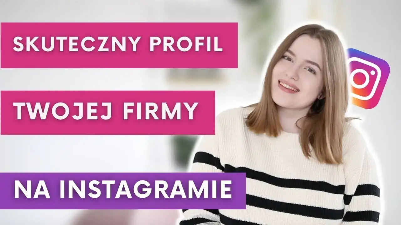 Jak prowadzić Instagram firmowy i unikać najczęstszych błędów