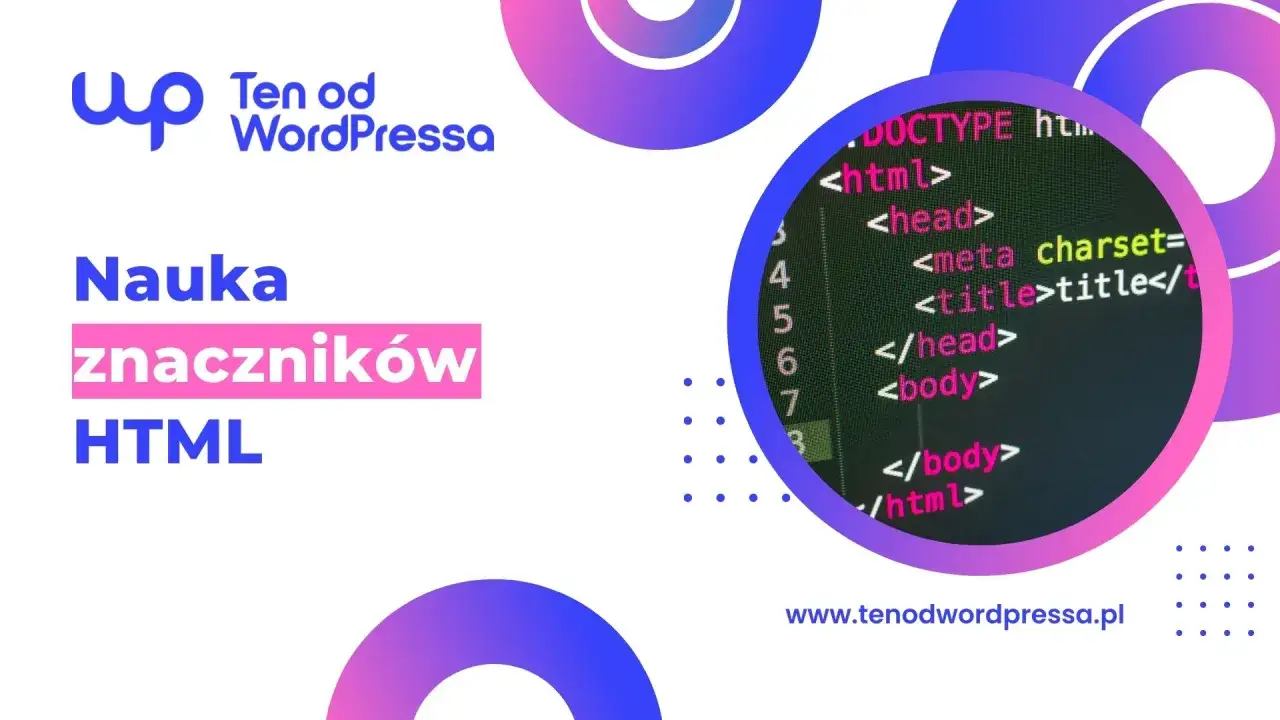 Nauka znaczników HTML. Kod źródłowy strony internetowej w edytorze, z widocznym fragmentem struktury dokumentu.