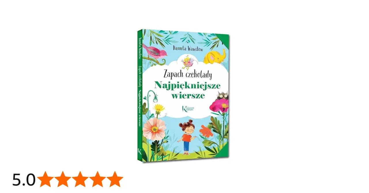 Okładka książki "Zapach czekolady. Najpiękniejsze wiersze" Danuty Wawiłow z ilustracjami zwierząt i dziewczynki.