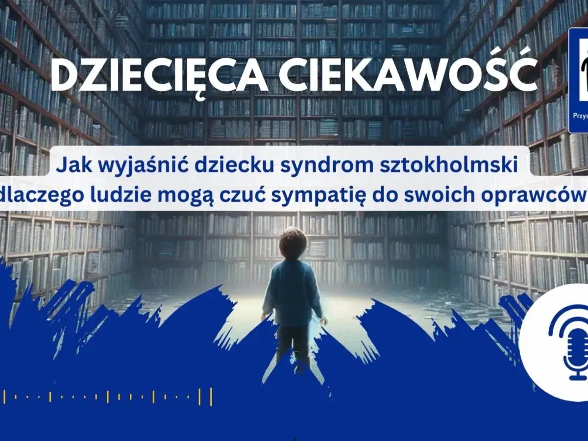 Syndrom sztokholmski: paradoks więzi z oprawcą. Jak rozpoznać?