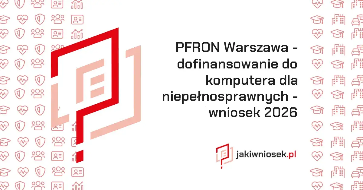 Dofinansowanie PFRON 2026: Twój przewodnik po wsparciu i wnioskach