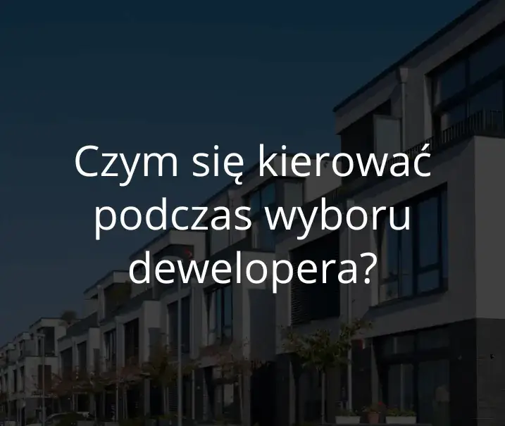Deweloper: Kto to? Sprawdź, jak bezpiecznie kupić nieruchomość!