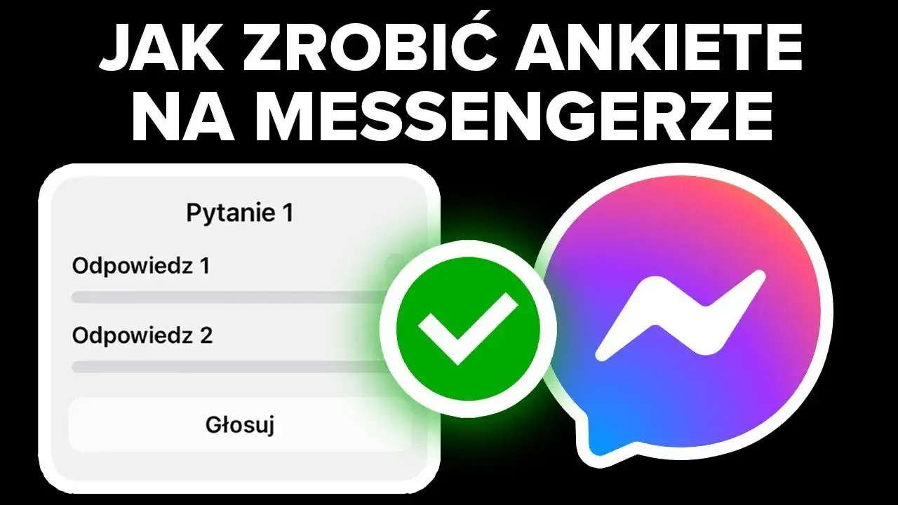 Jak zrobić ankietę na Messengerze i uniknąć najczęstszych błędów