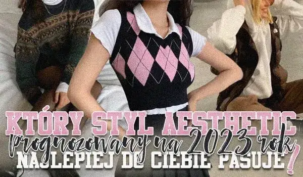 Odkryj swój styl: Quiz estetyk, który pokaże Ci kim jesteś