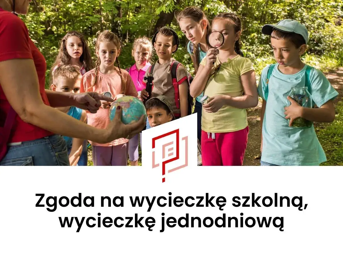 Jak napisać zgodę na wycieczkę szkolną - uniknij błędów i problemów