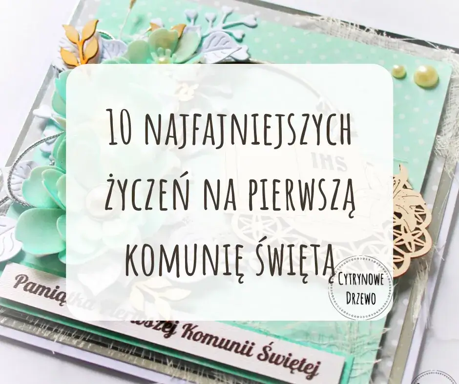 Czego się życzy na komunię? Piękne życzenia dla chłopców i dziewczynek