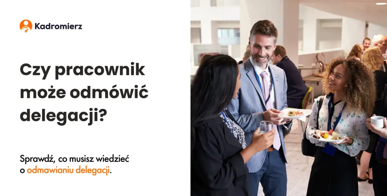 Czy można odmówić delegacji? Poznaj ważne powody odmowy