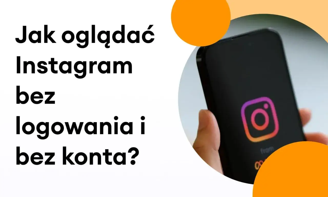 Jak oglądać Instagram bez konta i nie tracić cennych treści