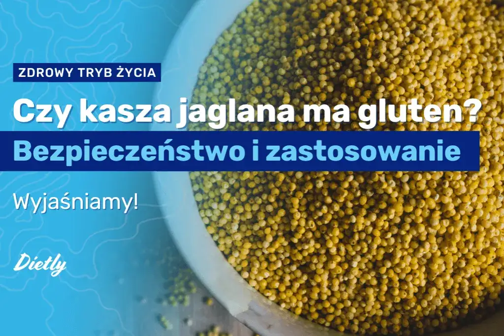 Kasza jaglana bez glutenu? Sprawdź, jak wybrać bezpieczną!