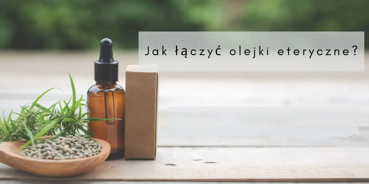 Jak łączyć olejki eteryczne do dyfuzora? Proste przepisy i porady