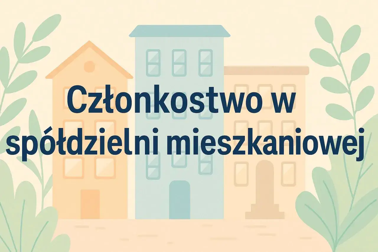 Kiedy wygasa członkostwo w spółdzielni mieszkaniowej? Sprawdź, by uniknąć problemów