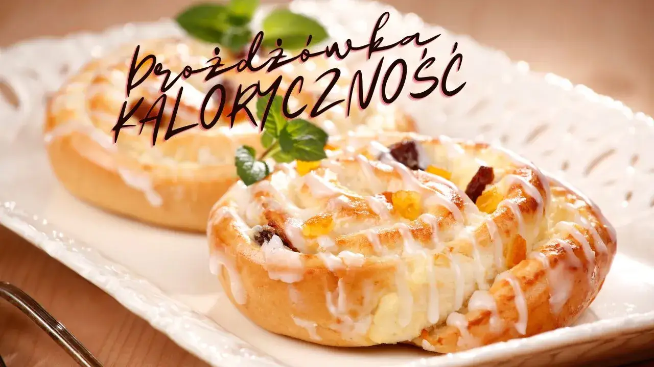 Ile kcal ma drożdżówka? Zaskakujące wartości kaloryczne i porady