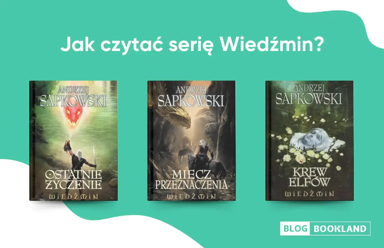 Wiedźmin: Kto napisał? Andrzej Sapkowski i idealna kolejność czytania