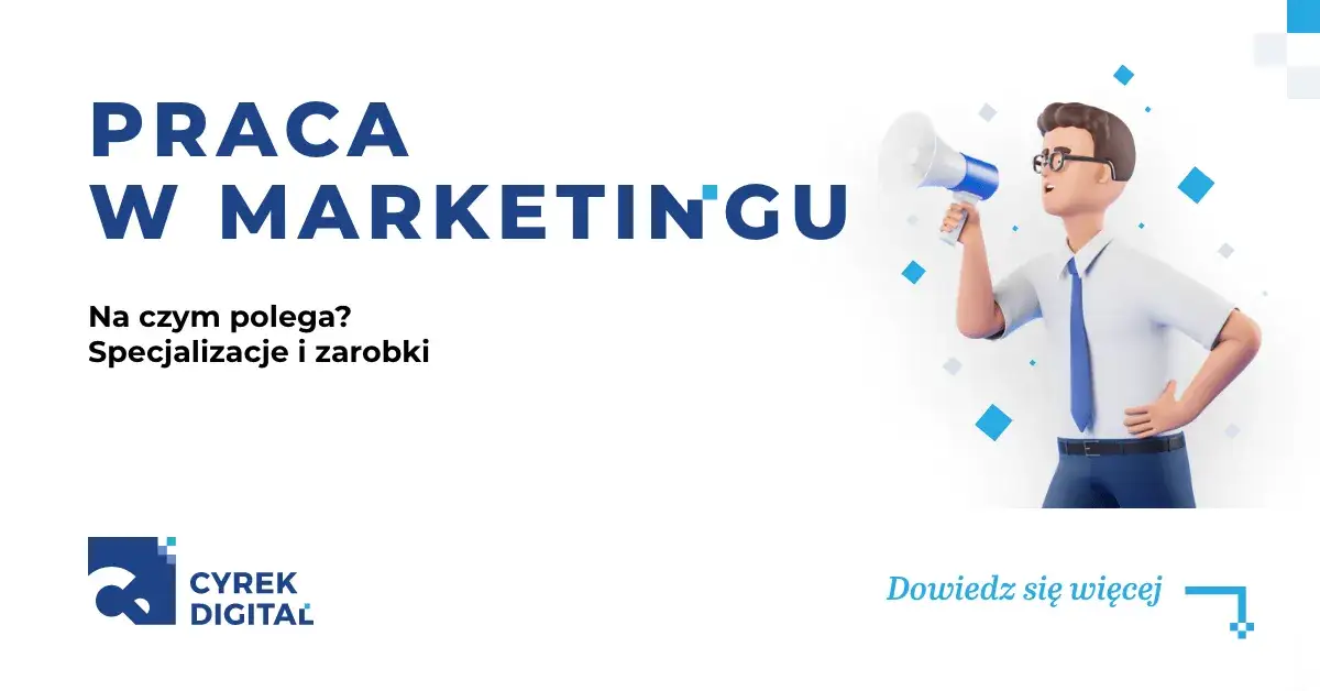 Na czym polega praca w marketingu? Poznaj kluczowe obowiązki i umiejętności