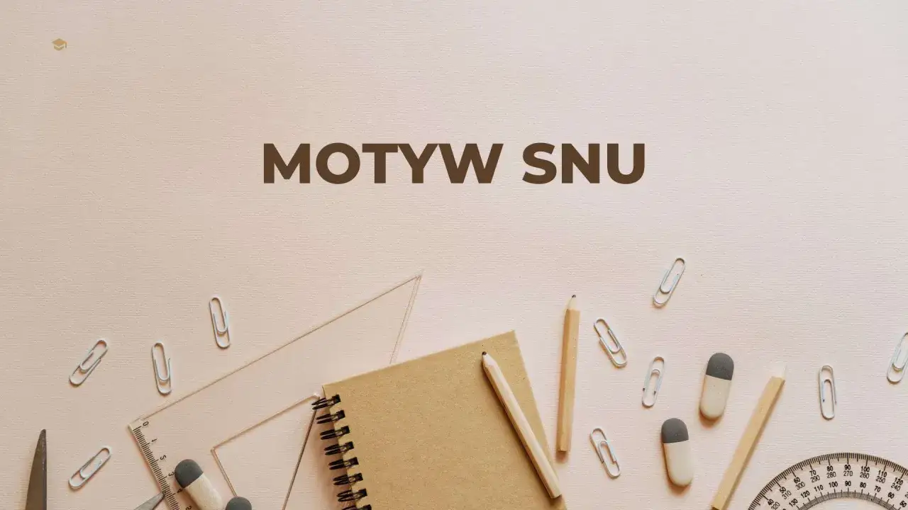 Na tle szkolnych przyborów, takich jak ołówki, linijka i spinacze, widnieje napis "MOTYW SNU". To jakby sen o nauce, gdzie oniryzm co to jest, staje się tematem przewodnim.