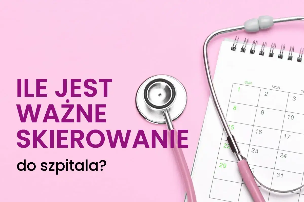 Ile jest ważne skierowanie do chirurga? Bezterminowo, ale są wyjątki!