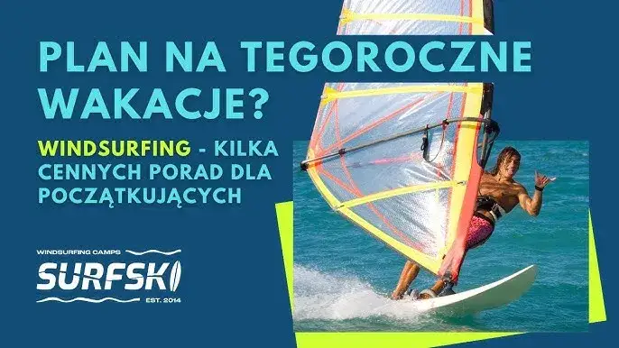 Windsurfing: Co to jest i jak zacząć? Kompletny przewodnik dla laika