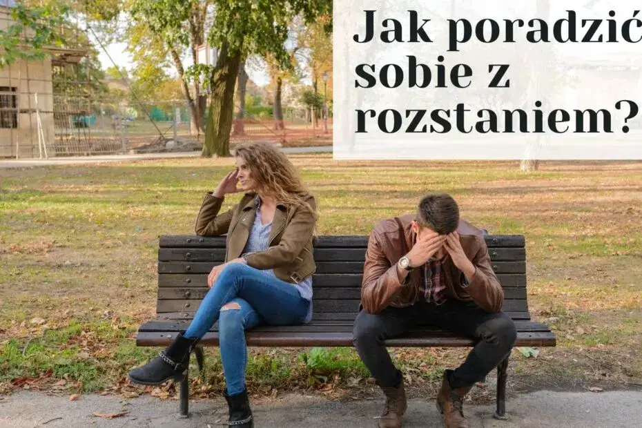 Jak poradzić sobie z rozstaniem po długim związku - wsparcie i porady