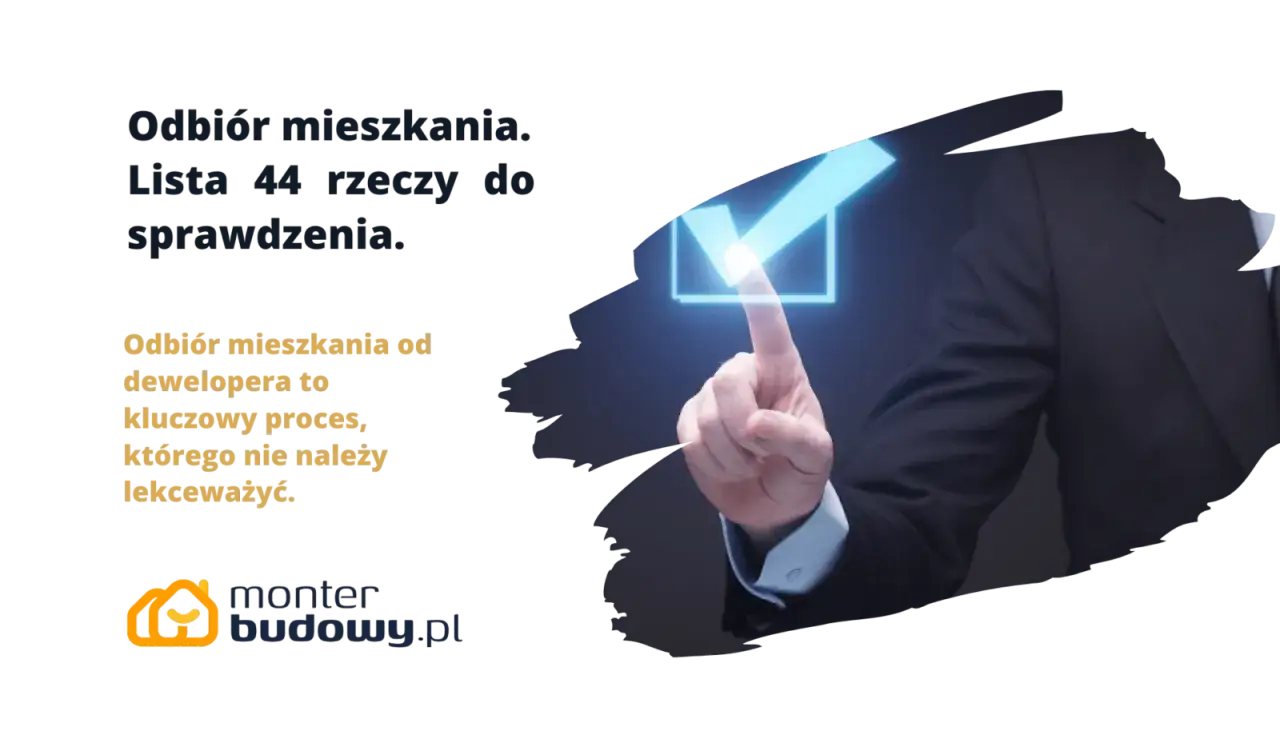 Odbiór techniczny mieszkania: Pełna checklista. Zabezpiecz inwestycję!