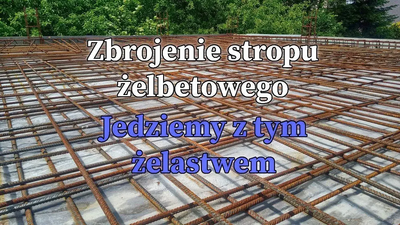 Zbrojenie stropu monolitycznego: kluczowe zasady i błędy