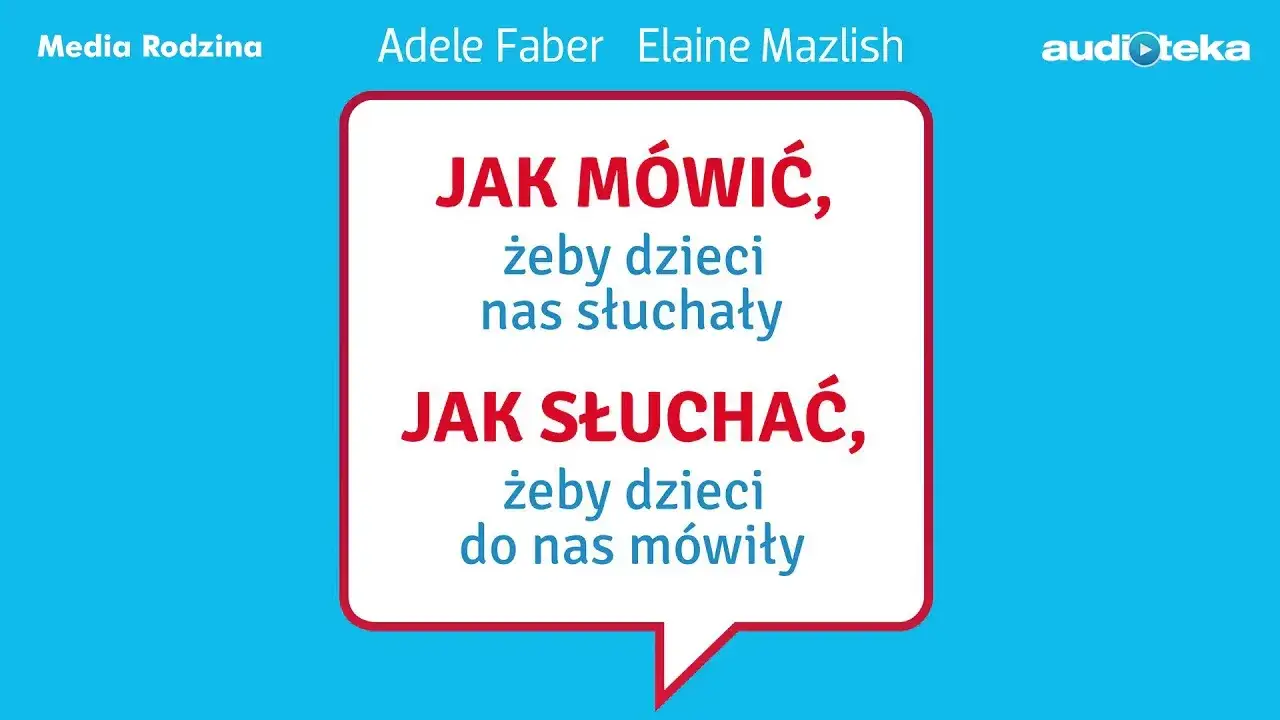Jak mówić, żeby dzieci nas słuchały - kluczowe porady dla rodziców