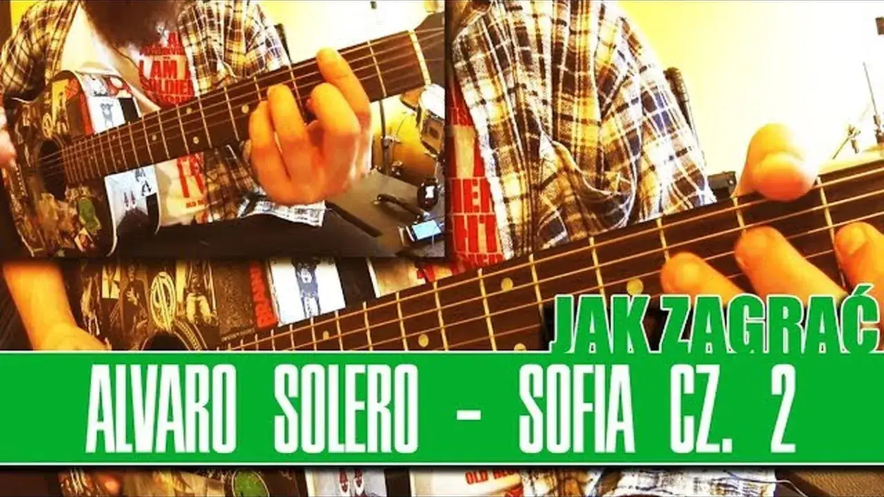 Chwyty gitarowe do piosenki Sofia - znajdź idealne akordy dla siebie