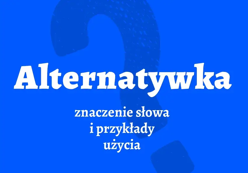 Kto to jest alternatywka i jak jej styl wpływa na kulturę młodzieżową?