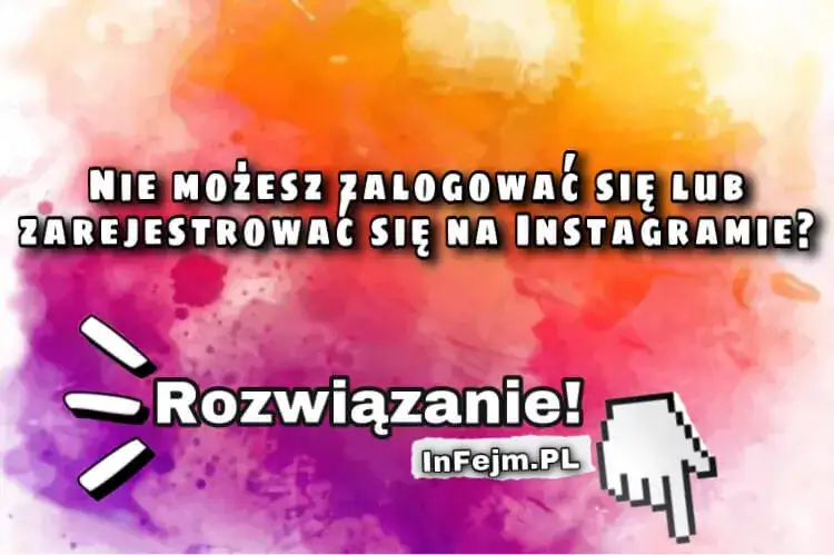 Nie możesz zalogować się na Instagram? Oto jak odzyskać konto!