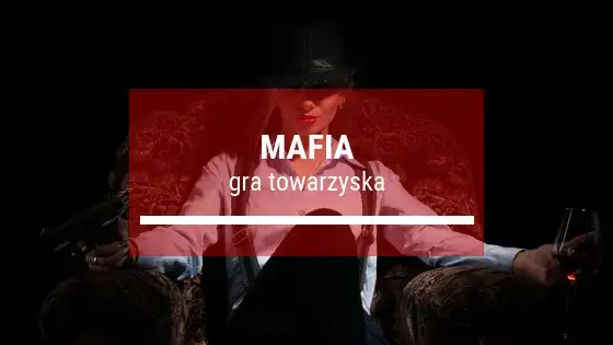 Jak grać w mafię - poznaj zasady i strategie, które wygrywają