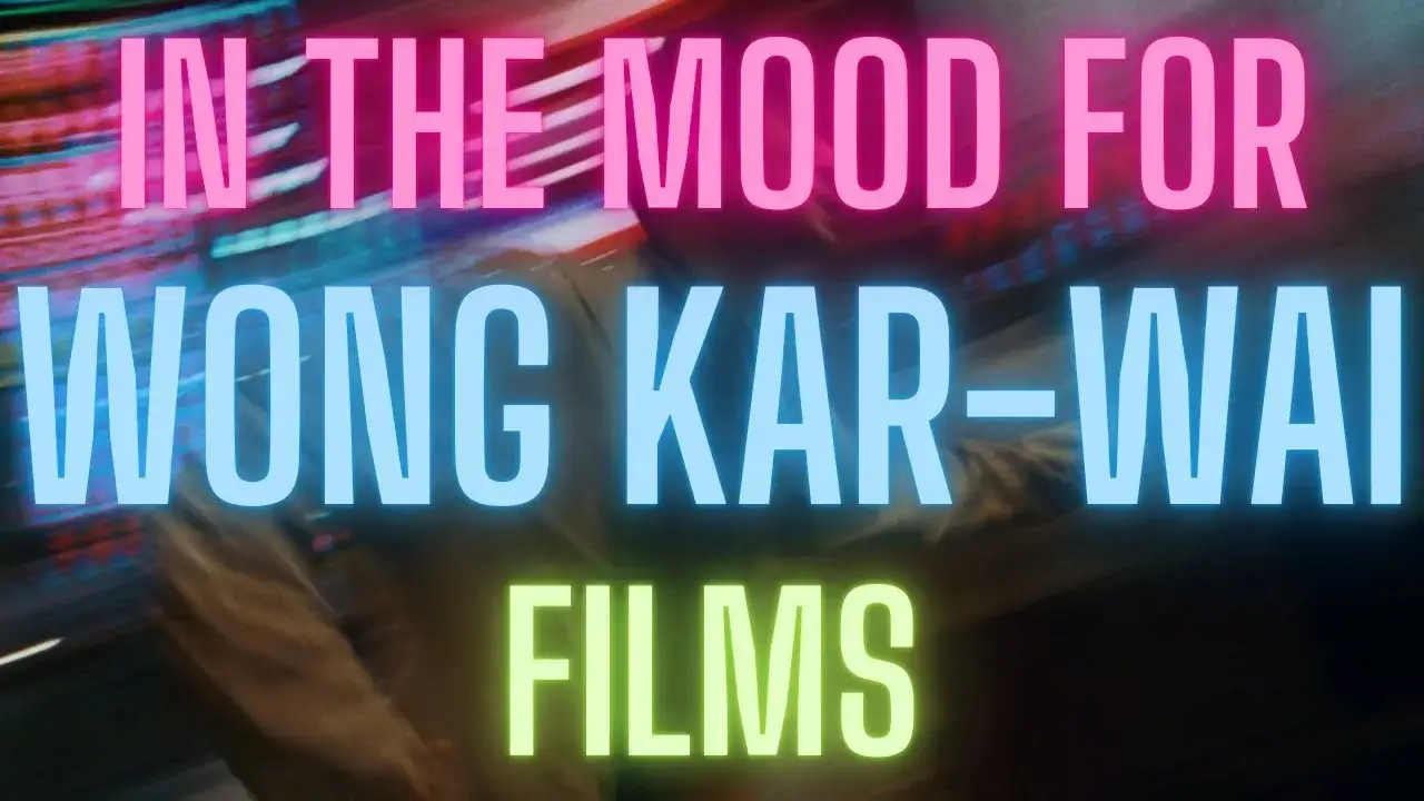 Które filmy Kar Wai Wonga musisz zobaczyć? Top 5 dzieł