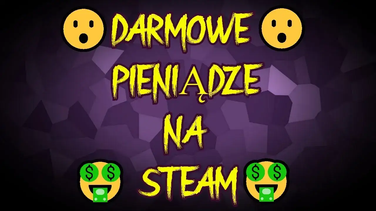 Jak zdobyć pieniądze na Steam za darmo i uniknąć oszustw