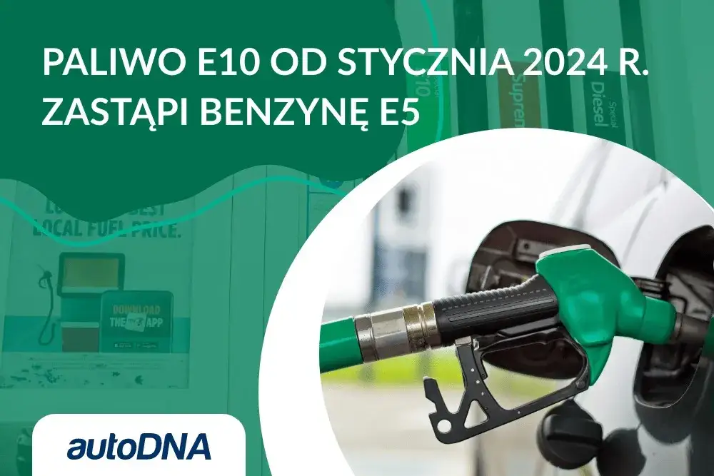 E10 od 2024: Jaka benzyna do Twojego auta? Rozwiej wątpliwości!
