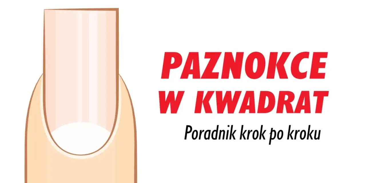Jak zrobić kwadratowe paznokcie? Twój domowy poradnik