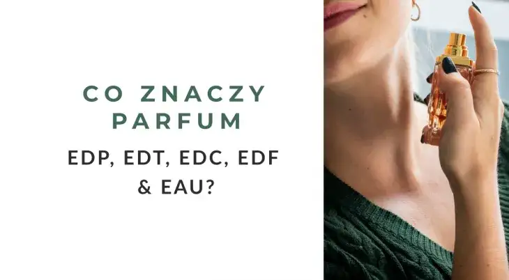 Co znaczy EDP przy perfumach? Odkryj różnice i znaczenie