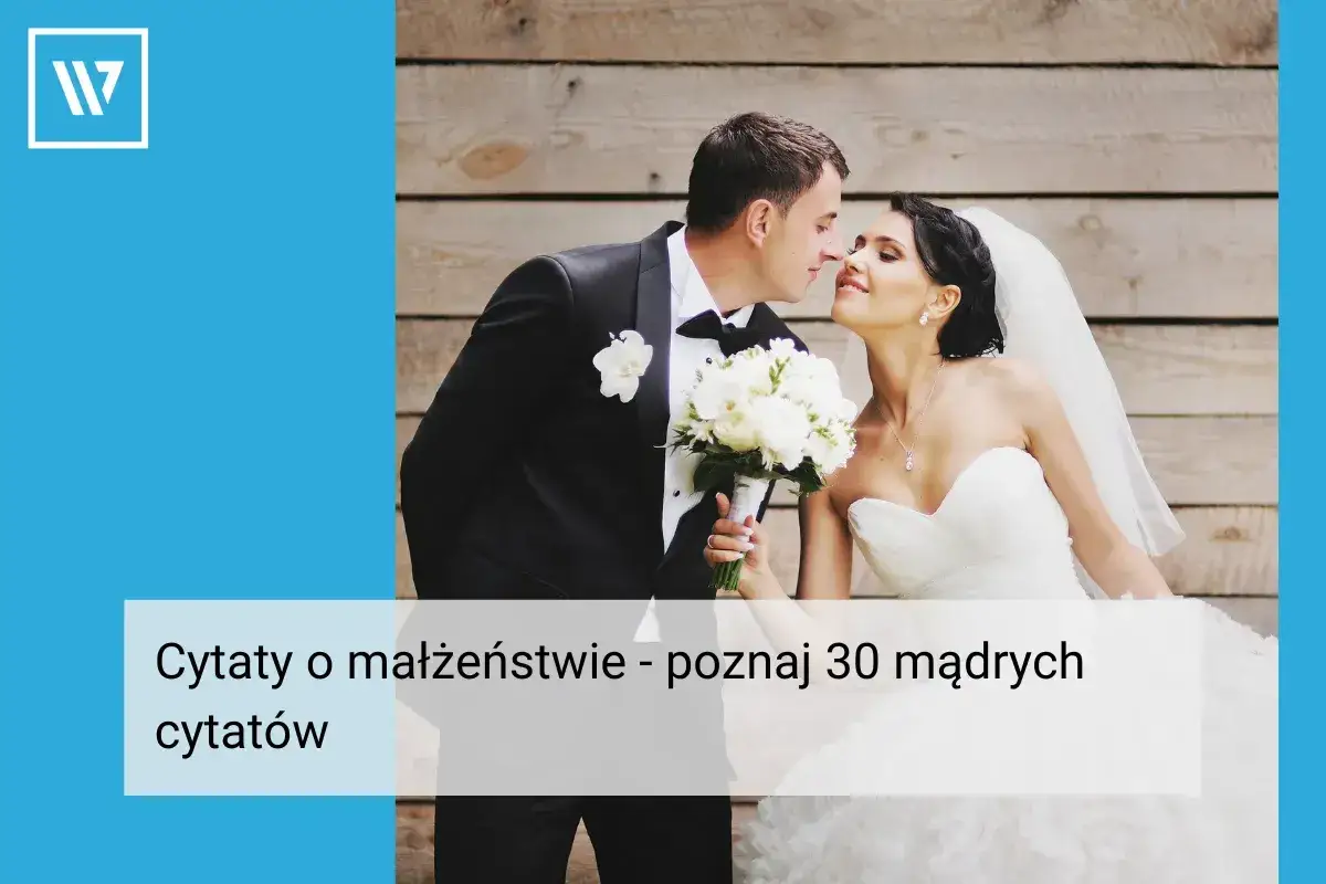 Mądre cytaty o małżeństwie: Inspiracja na miłość i wspólne życie