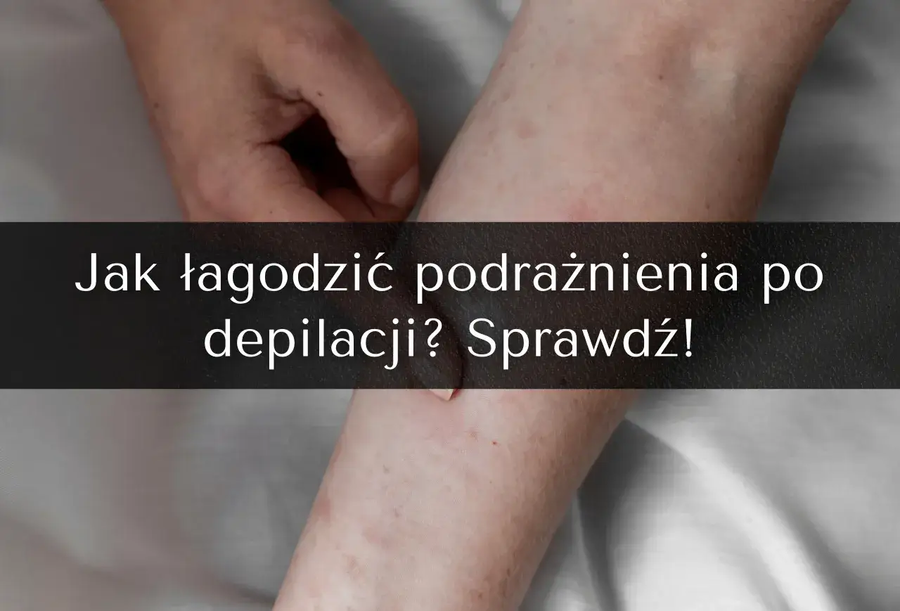 Co po depilacji woskiem? Jak uniknąć podrażnień i wrastających włosów