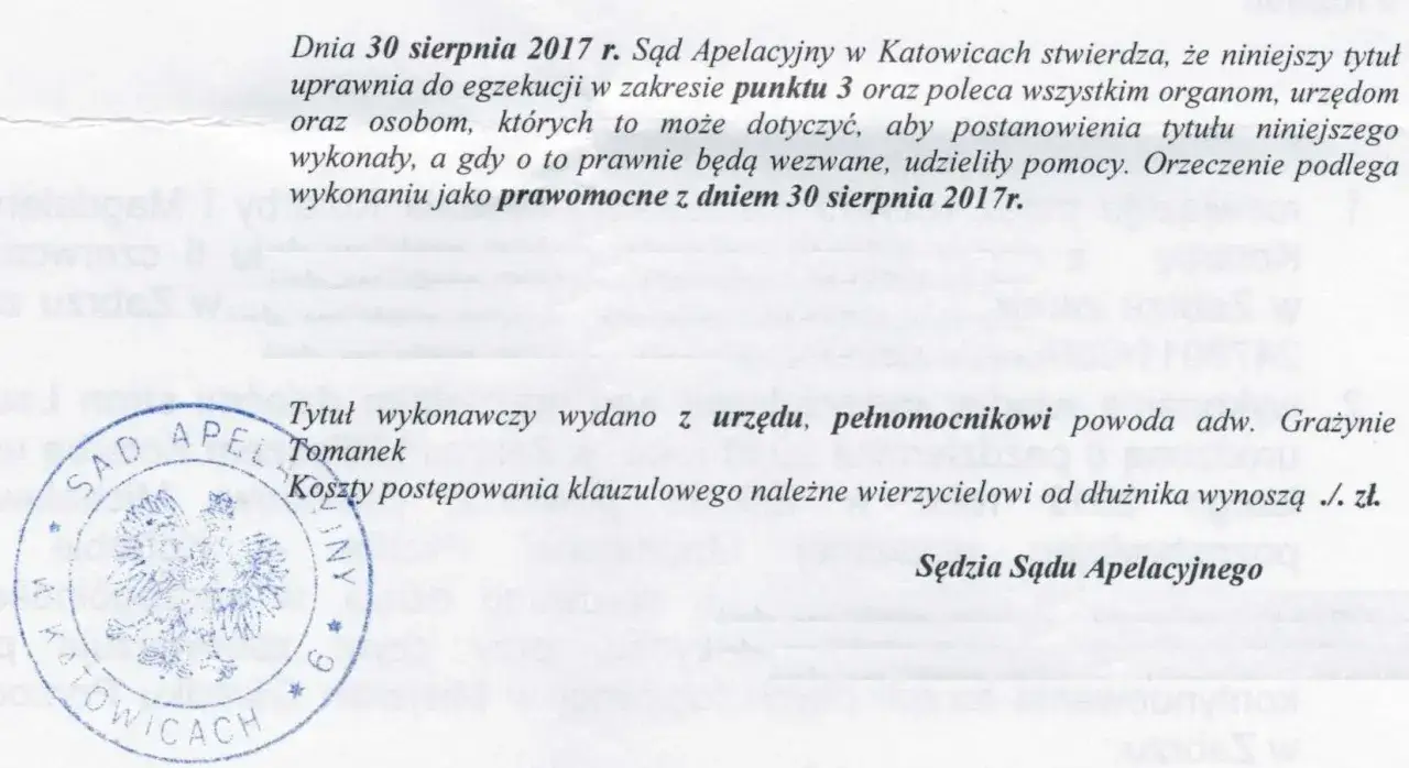 Postanowienie sądu z 30.08.2017 r. nadaje uprawnienia do egzekucji. Tytuł wykonawczy wydano z urzędu.