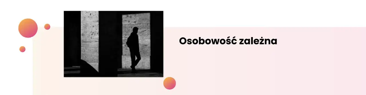 Jak skutecznie leczyć osobowość zależną i odzyskać niezależność