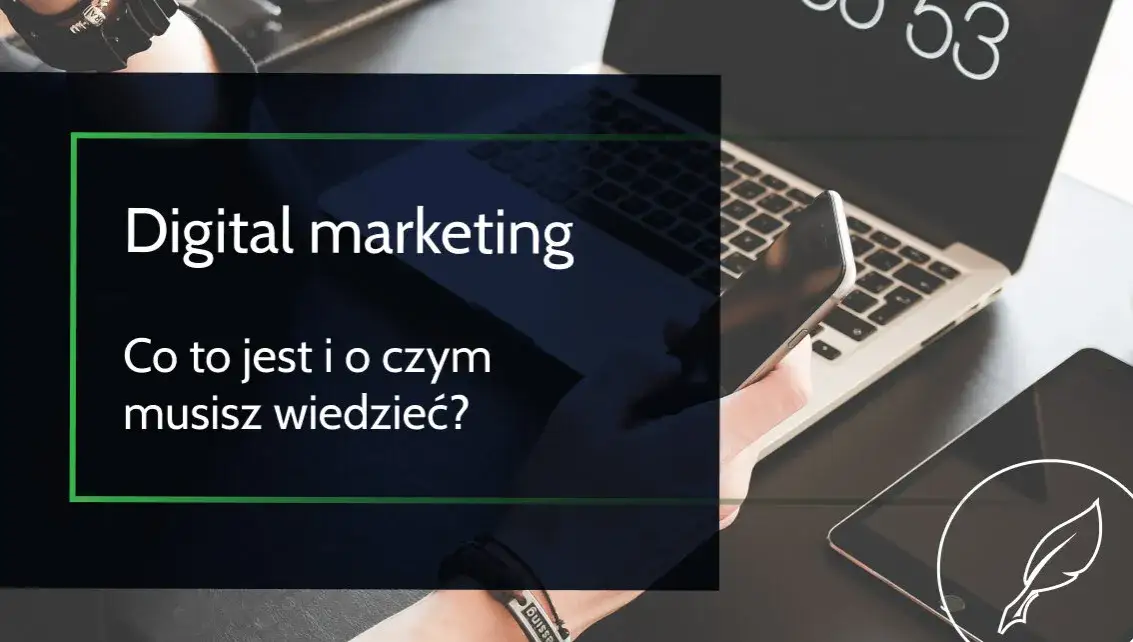 Czym jest digital marketing? Kluczowe informacje i korzyści