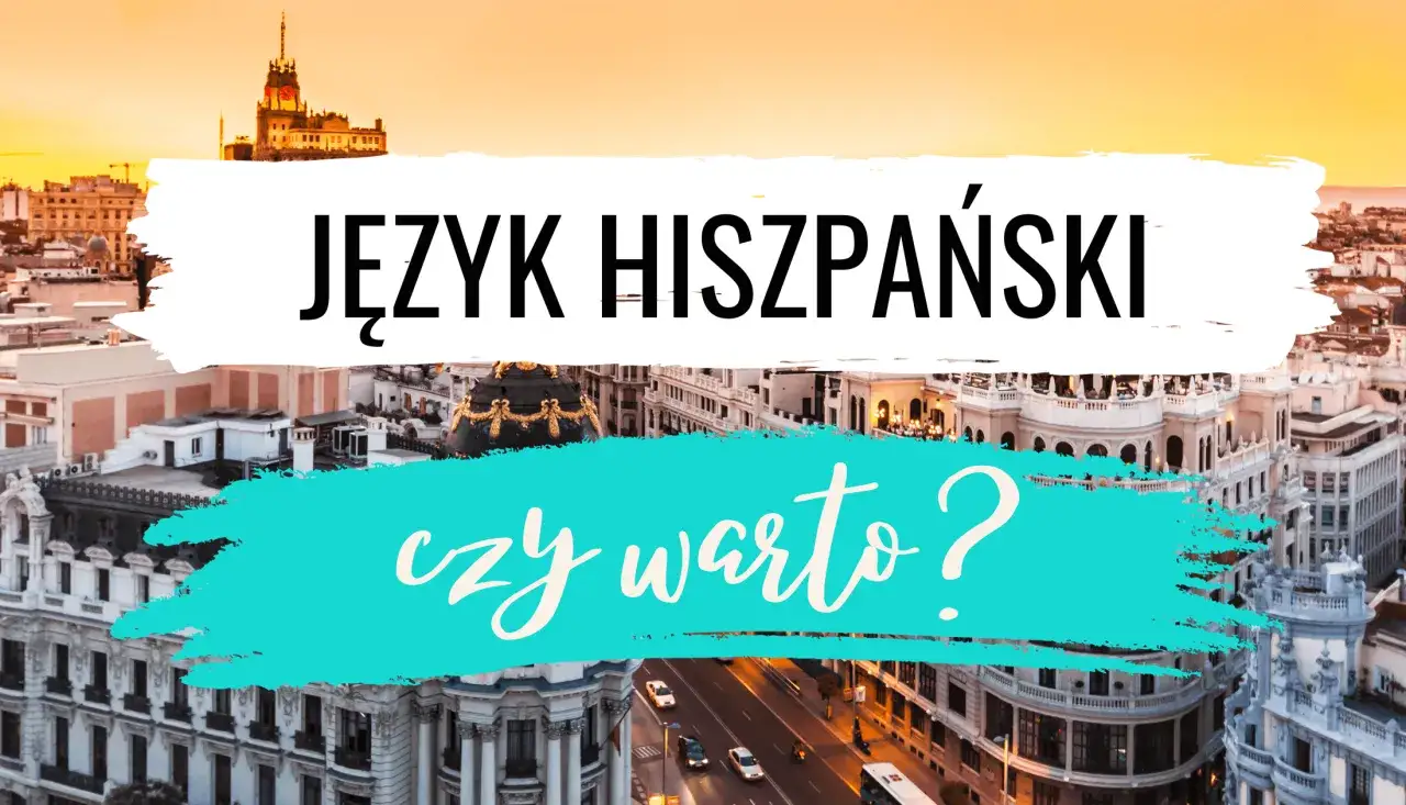 Czy warto uczyć się hiszpańskiego? Odkryj korzyści i zalety tej nauki