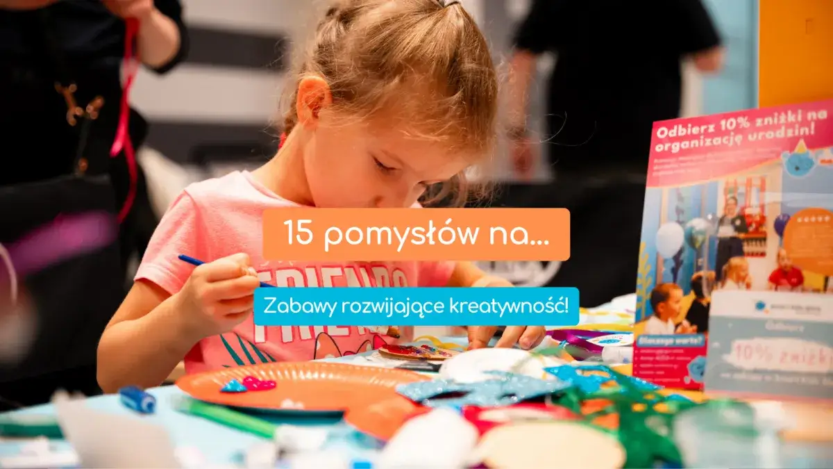Kreatywne zajęcia z dziećmi, które rozweselą i pobudzą wyobraźnię