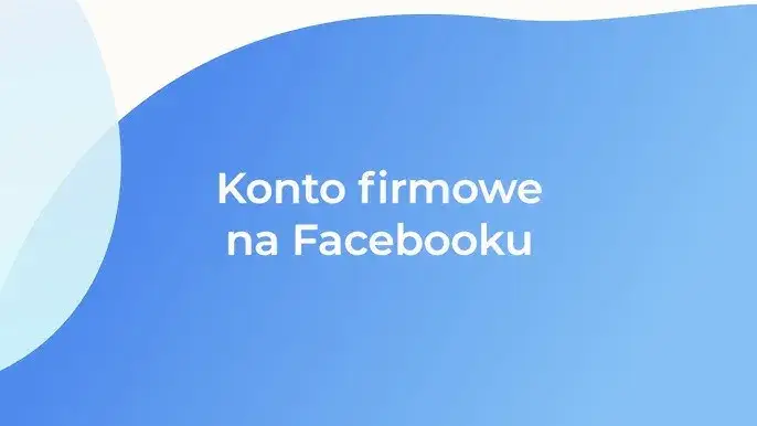 Jak dodać stronę na Facebooku - krok po kroku, uniknij najczęstszych błędów