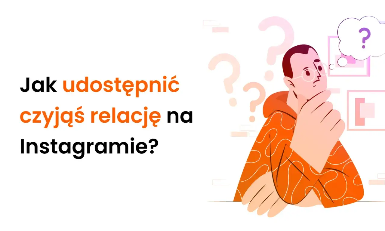 Ilustracja mężczyzny w okularach, zastanawiającego się nad pytaniami, z tekstem "Jak udostępnić czyjąś relację na Instagramie?".
